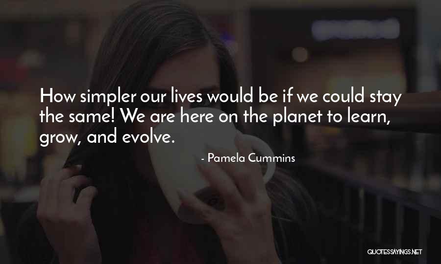 Grow And Evolve Quotes By Pamela Cummins