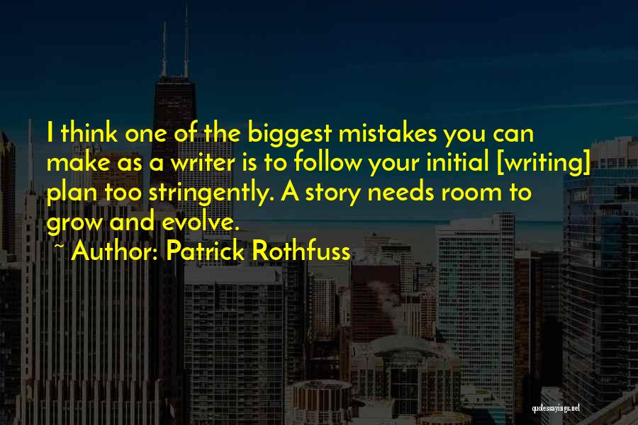 Grow And Evolve Quotes By Patrick Rothfuss