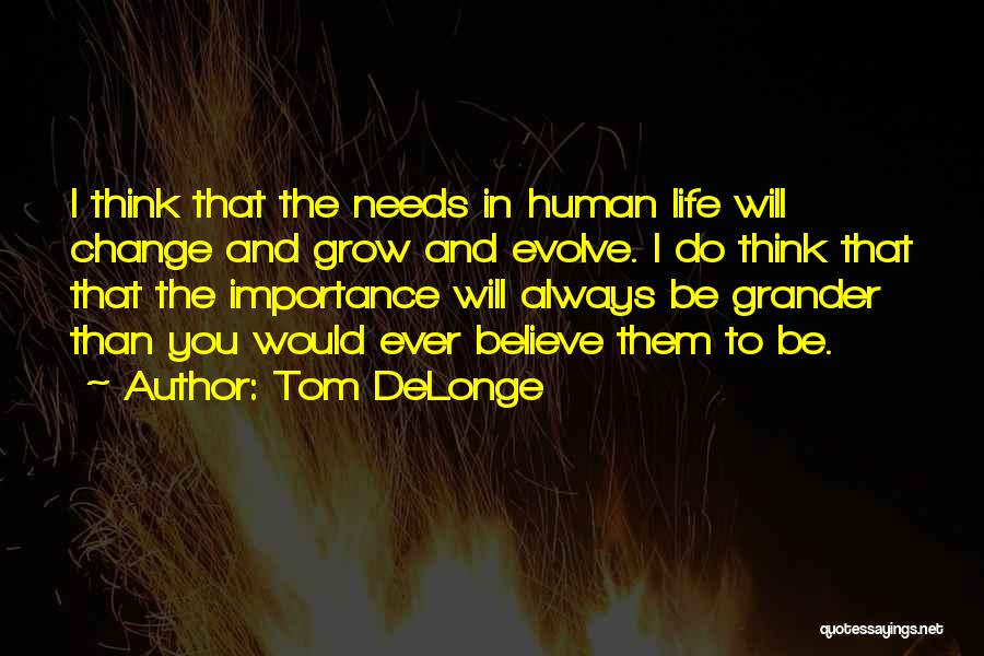 Grow And Evolve Quotes By Tom DeLonge