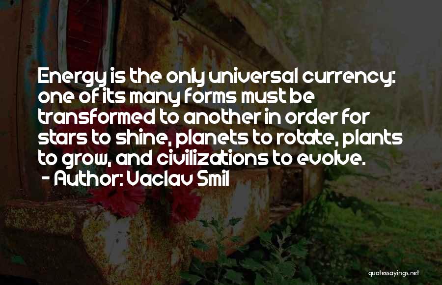 Grow And Evolve Quotes By Vaclav Smil
