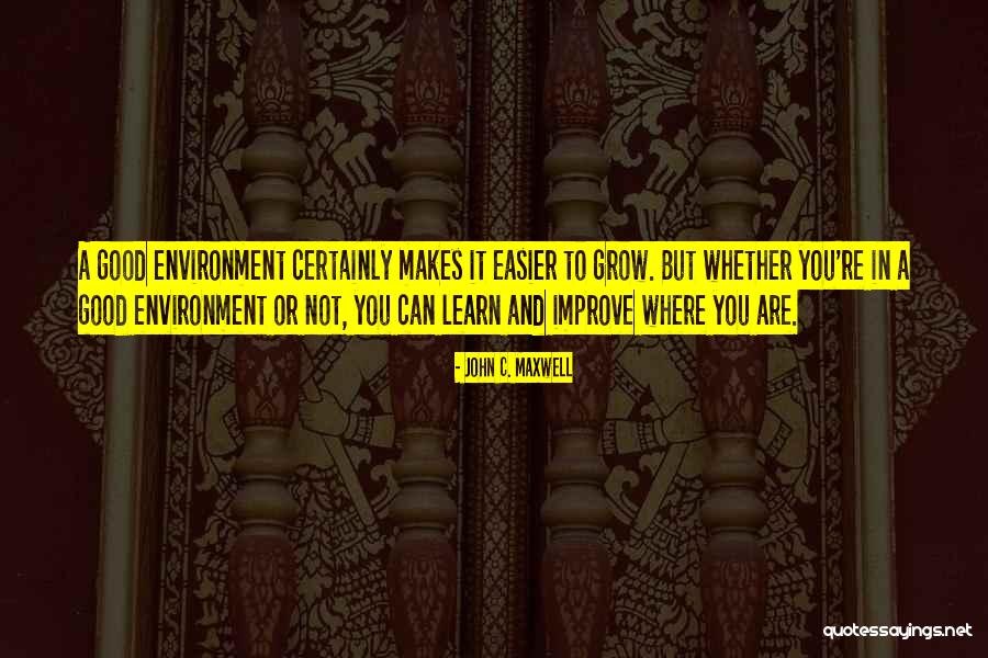 Grow And Learn Quotes By John C. Maxwell Grow And Learn Quotes By John C. Maxwell
