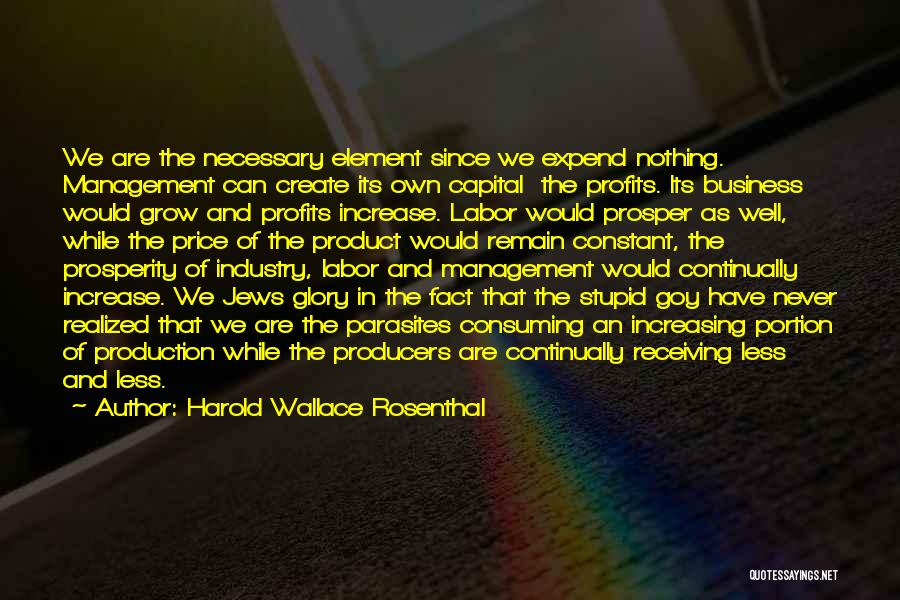 Grow And Prosper Quotes By Harold Wallace Rosenthal