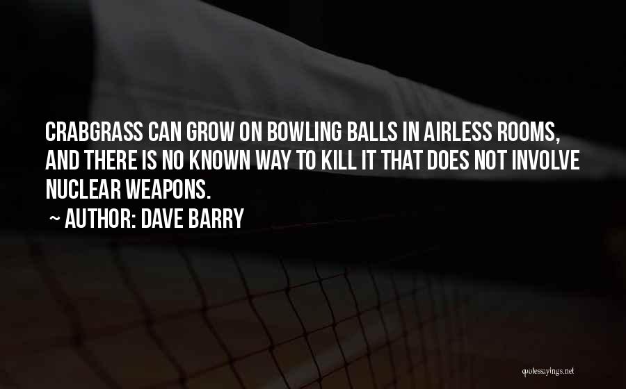 Grow Balls Quotes By Dave Barry