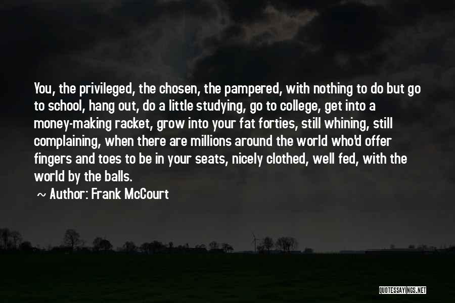 Grow Balls Quotes By Frank McCourt