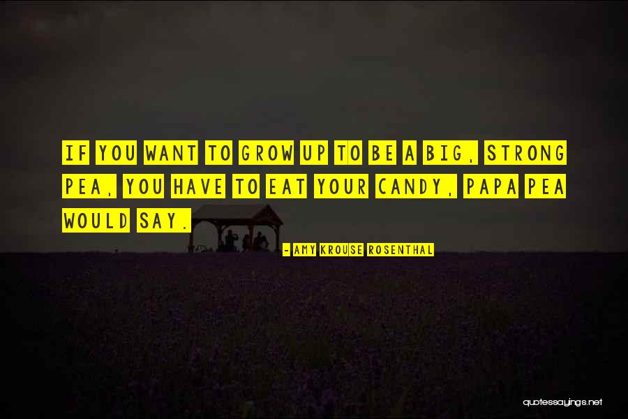 Grow Big Quotes By Amy Krouse Rosenthal Grow Big Quotes By Amy Krouse Rosenthal