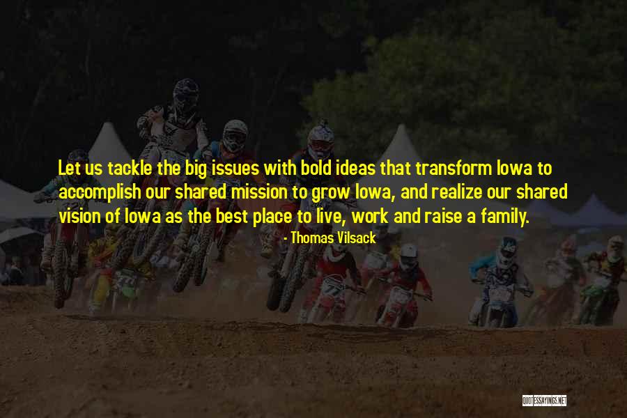 Grow Big Quotes By Thomas Vilsack Grow Big Quotes By Thomas Vilsack