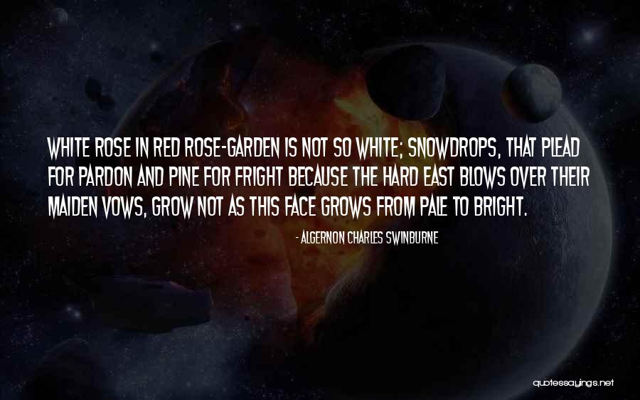 Grow Garden Quotes By Algernon Charles Swinburne