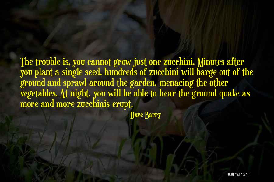 Grow Garden Quotes By Dave Barry