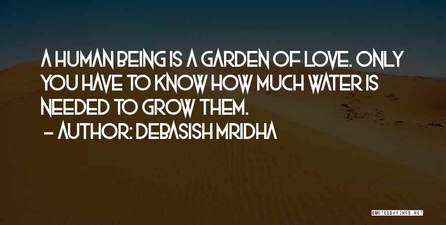 Grow Garden Quotes By Debasish Mridha
