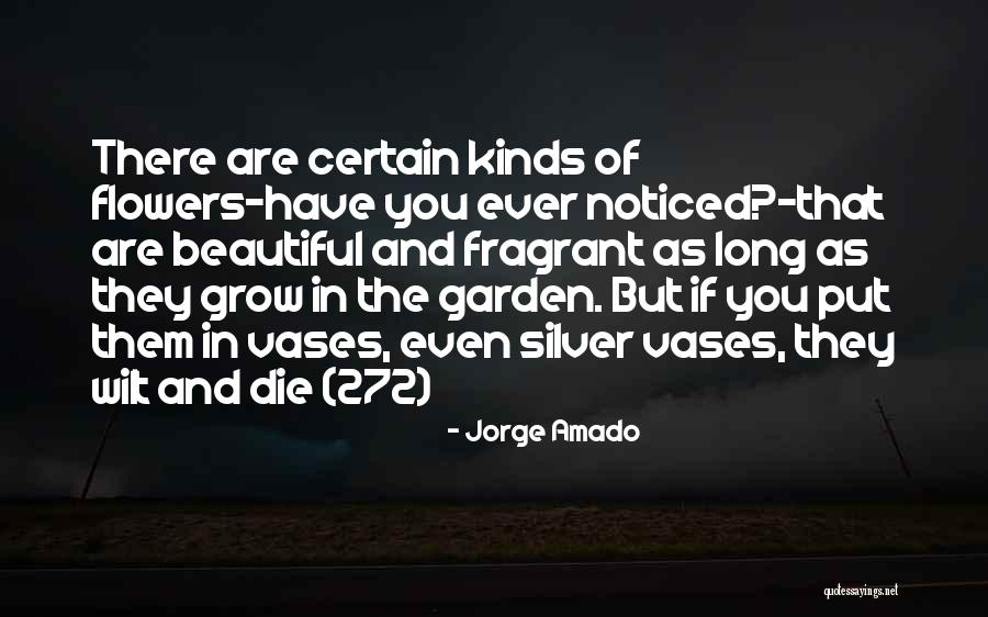 Grow Garden Quotes By Jorge Amado