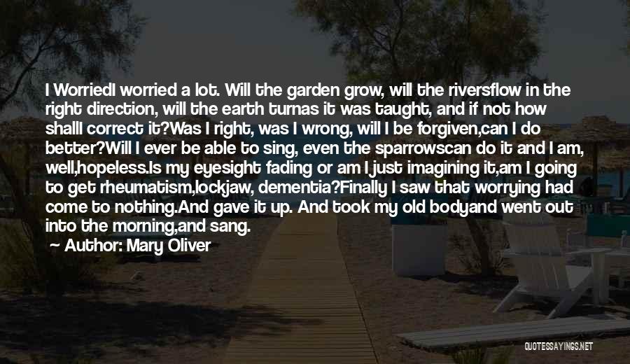 Grow Garden Quotes By Mary Oliver