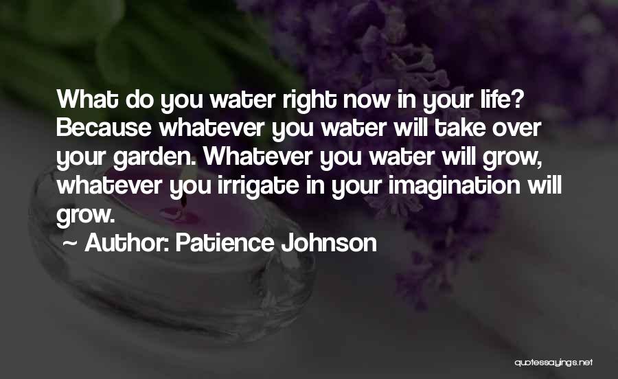 Grow Garden Quotes By Patience Johnson