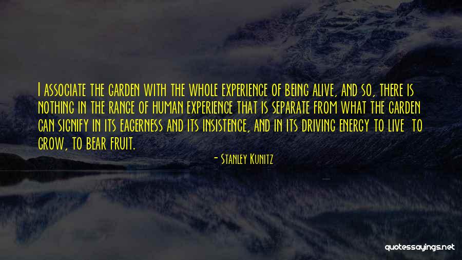 Grow Garden Quotes By Stanley Kunitz