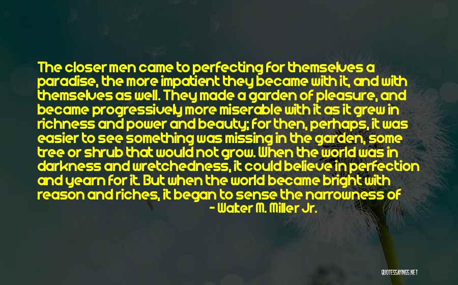 Grow Garden Quotes By Walter M. Miller Jr.