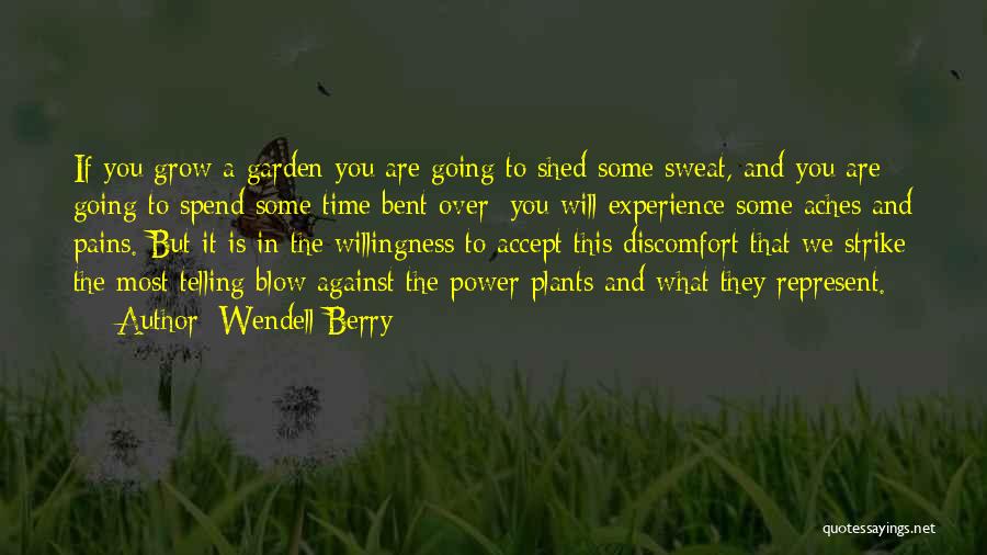 Grow Garden Quotes By Wendell Berry