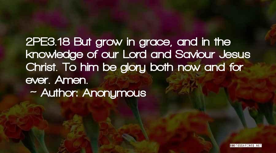 Grow In Grace Quotes By Anonymous