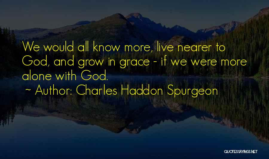 Grow In Grace Quotes By Charles Haddon Spurgeon