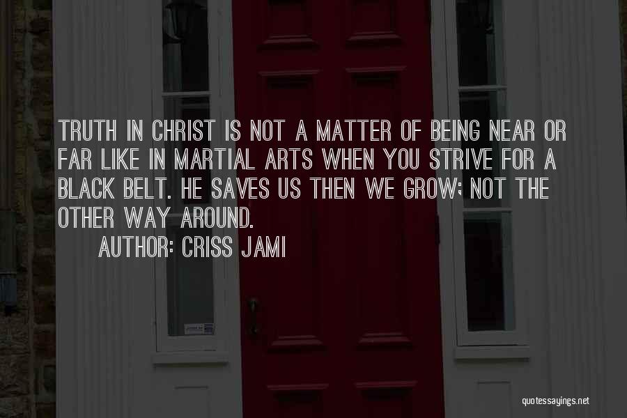 Grow In Grace Quotes By Criss Jami