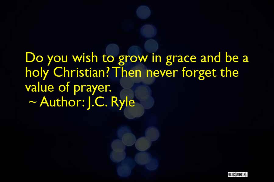 Grow In Grace Quotes By J.C. Ryle