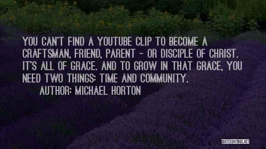 Grow In Grace Quotes By Michael Horton