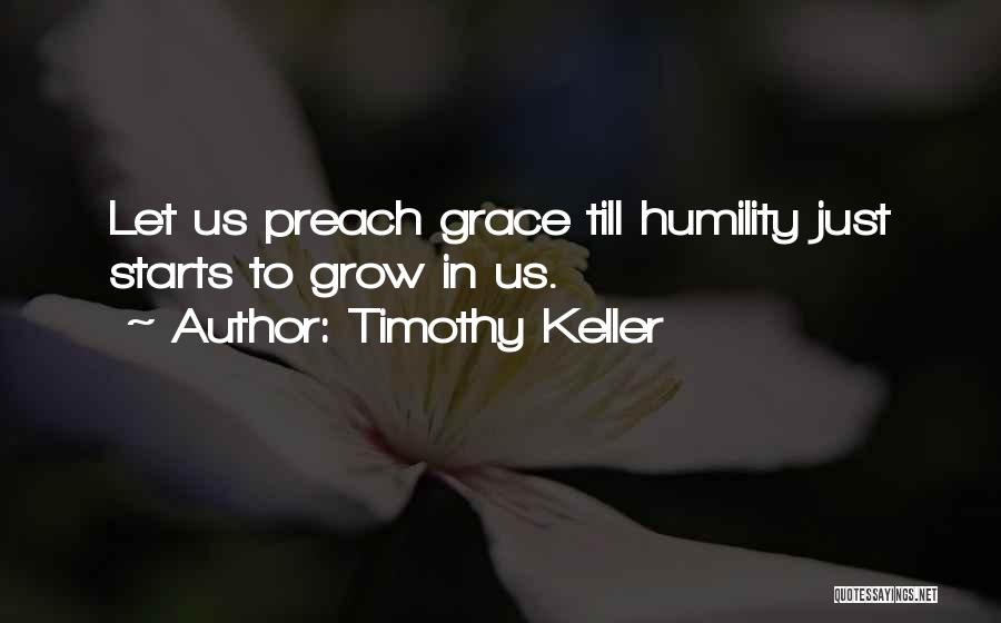 Grow In Grace Quotes By Timothy Keller