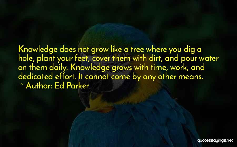 Grow Like A Tree Quotes By Ed Parker