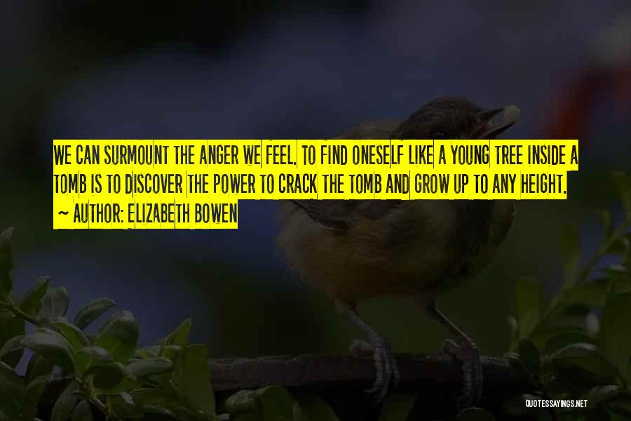 Grow Like A Tree Quotes By Elizabeth Bowen