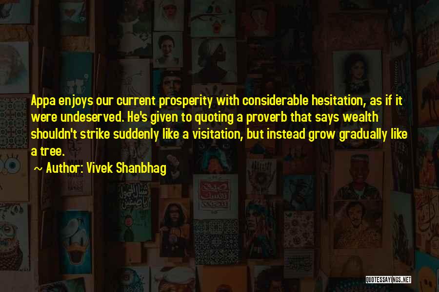Grow Like A Tree Quotes By Vivek Shanbhag