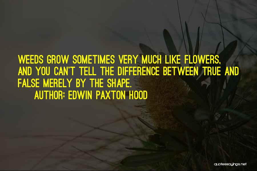Grow Like Flower Quotes By Edwin Paxton Hood