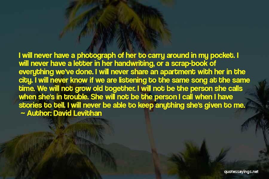 Grow Old Together Quotes By David Levithan