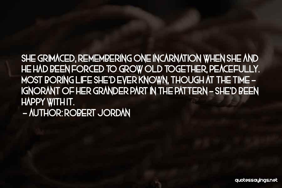 Grow Old Together Quotes By Robert Jordan