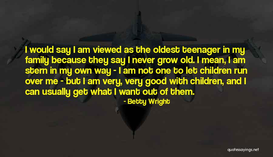 Grow Old With Me Quotes By Betty Wright Grow Old With Me Quotes By Betty Wright