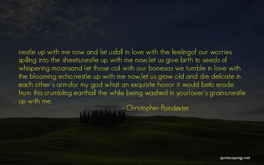 Grow Old With Me Quotes By Christopher Poindexter Grow Old With Me Quotes By Christopher Poindexter