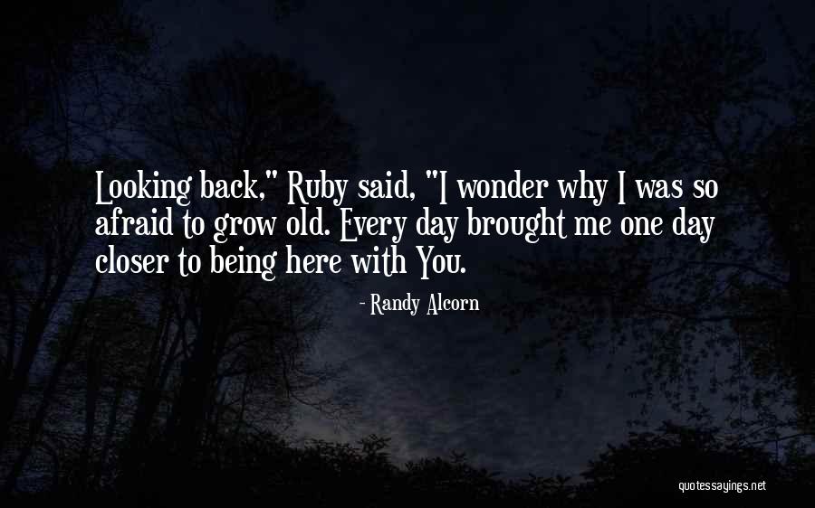 Grow Old With Me Quotes By Randy Alcorn Grow Old With Me Quotes By Randy Alcorn