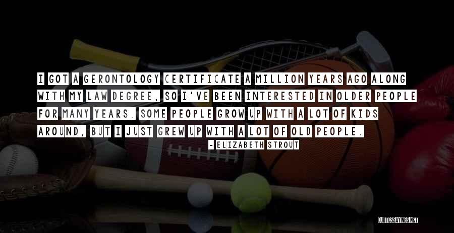 Grow Old With Quotes By Elizabeth Strout Grow Old With Quotes By Elizabeth Strout