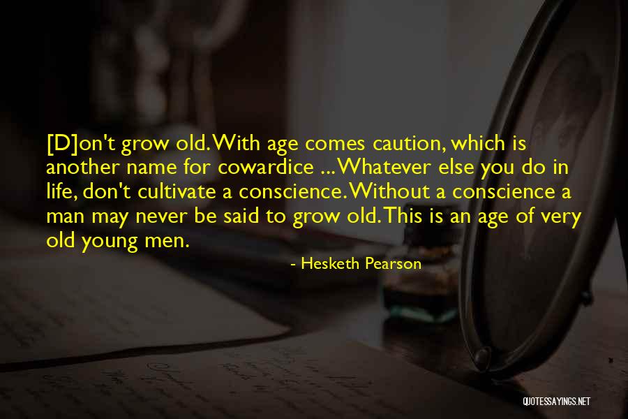 Grow Old With Quotes By Hesketh Pearson Grow Old With Quotes By Hesketh Pearson