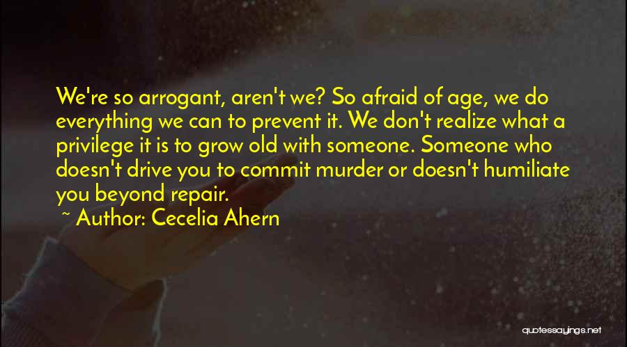 Grow Old With You Love Quotes By Cecelia Ahern