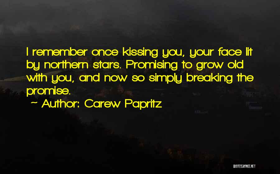 Grow Old With You Quotes By Carew Papritz