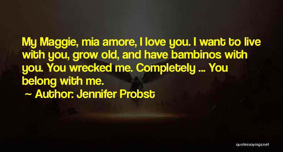 Grow Old With You Quotes By Jennifer Probst
