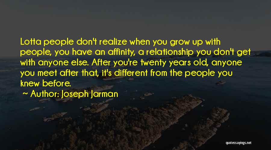 Grow Old With You Quotes By Joseph Jarman