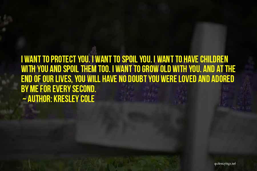 Grow Old With You Quotes By Kresley Cole