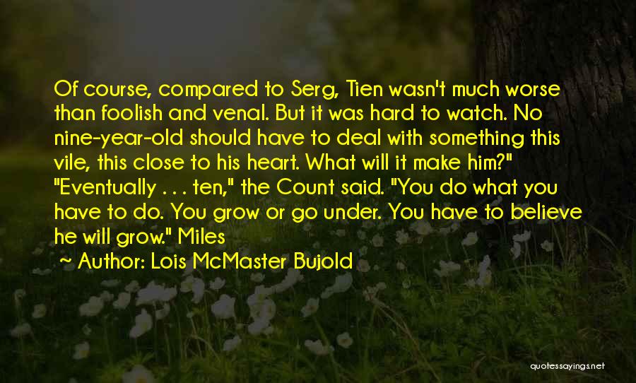 Grow Old With You Quotes By Lois McMaster Bujold