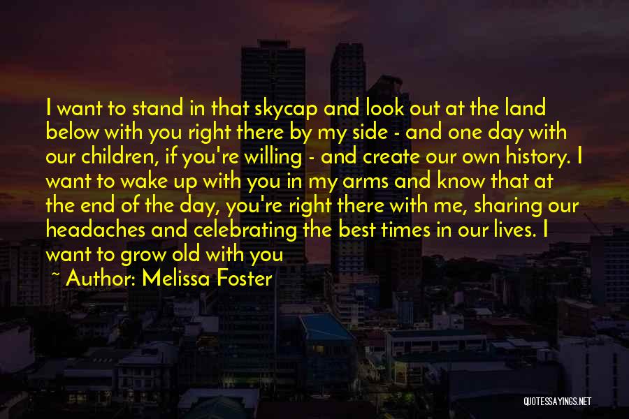 Grow Old With You Quotes By Melissa Foster