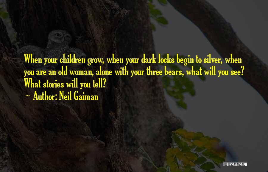 Grow Old With You Quotes By Neil Gaiman