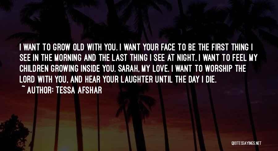 Grow Old With You Quotes By Tessa Afshar