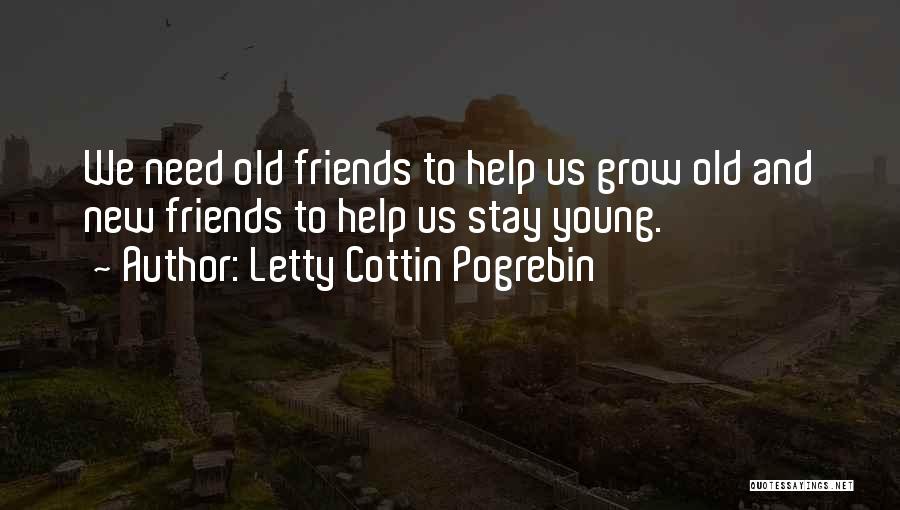 Grow Old With Your Best Friend Quotes By Letty Cottin Pogrebin