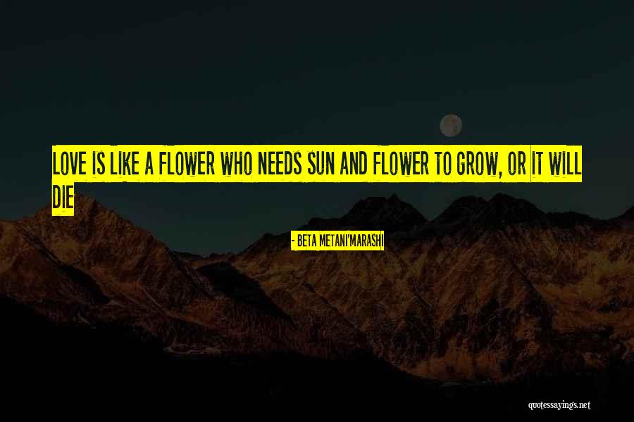 Grow Quotes Quotes By Beta Metani'Marashi Grow Quotes Quotes By Beta Metani'Marashi