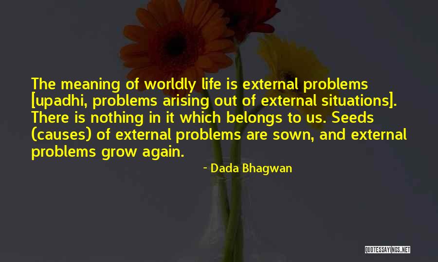 Grow Quotes Quotes By Dada Bhagwan Grow Quotes Quotes By Dada Bhagwan
