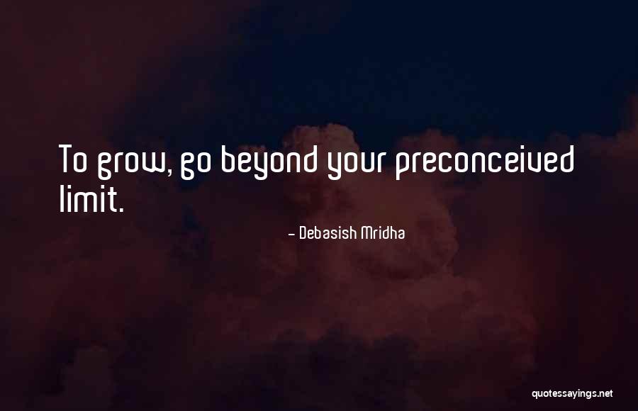 Grow Quotes Quotes By Debasish Mridha Grow Quotes Quotes By Debasish Mridha