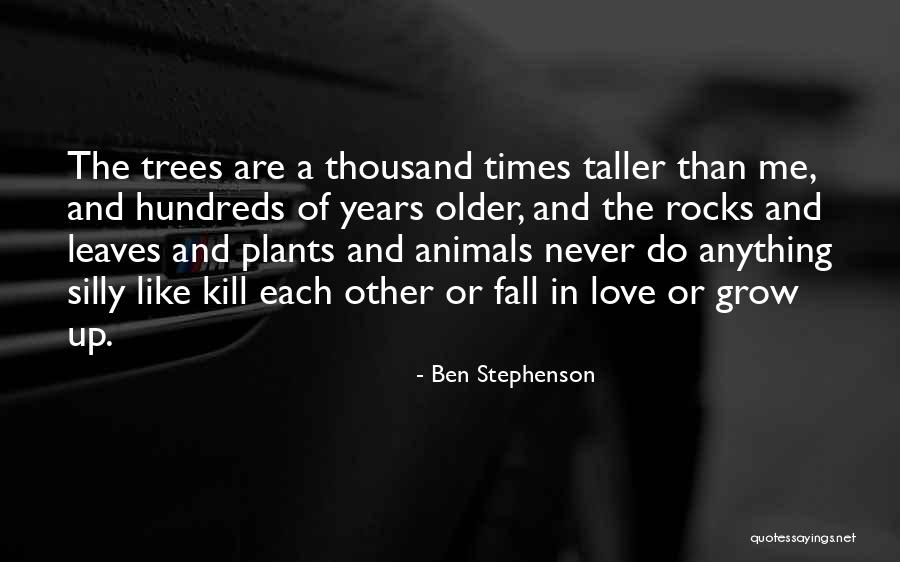 Grow Taller Quotes By Ben Stephenson Grow Taller Quotes By Ben Stephenson